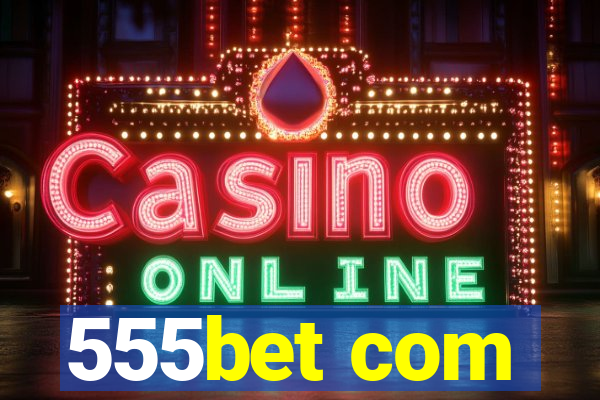 555bet com